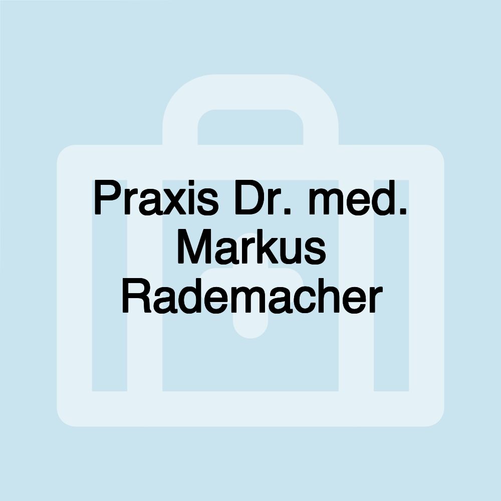 Praxis Dr. med. Markus Rademacher