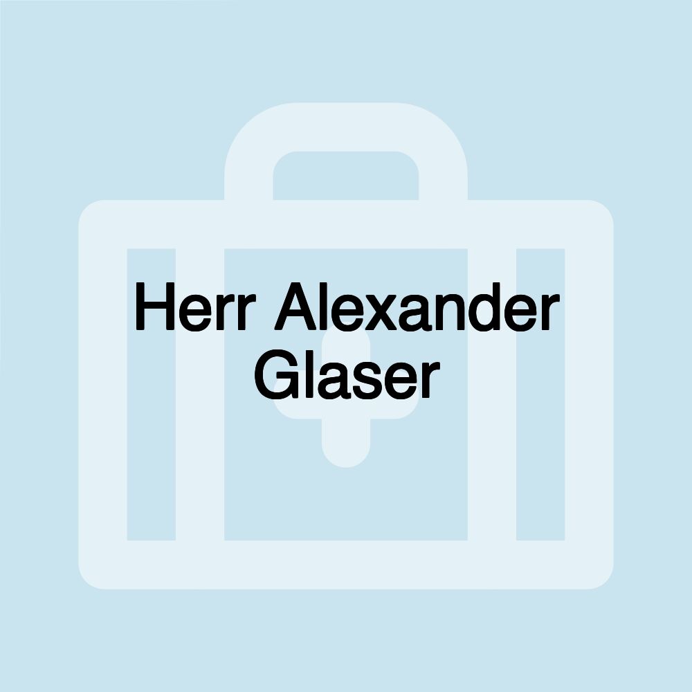 Herr Alexander Glaser