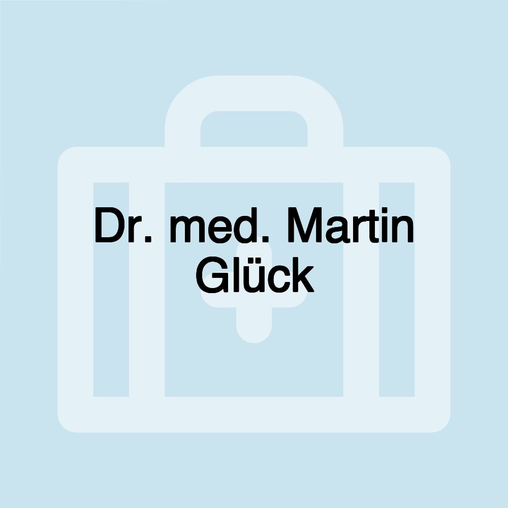 Dr. med. Martin Glück