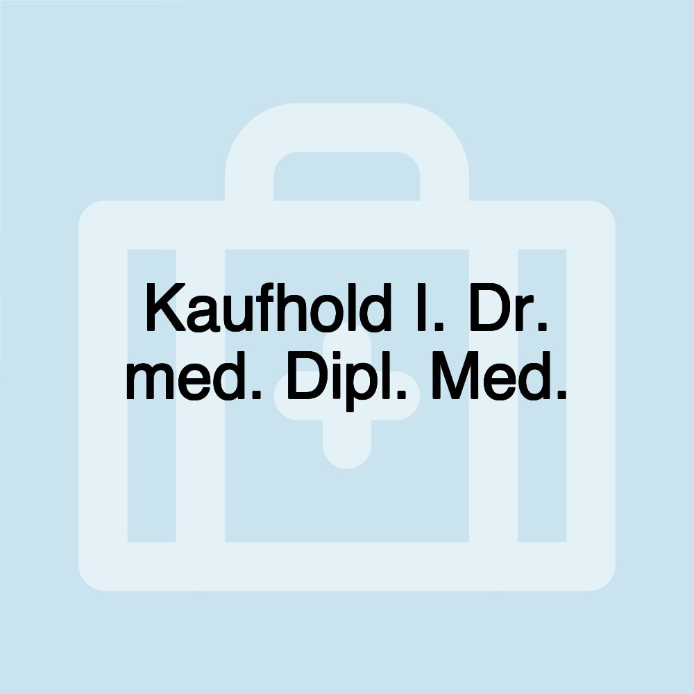 Kaufhold I. Dr. med. Dipl. Med.