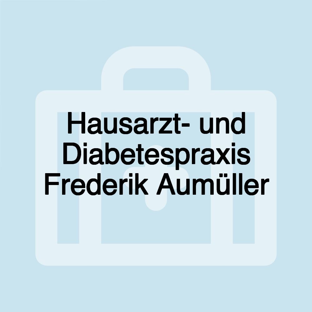 Hausarzt- und Diabetespraxis Frederik Aumüller