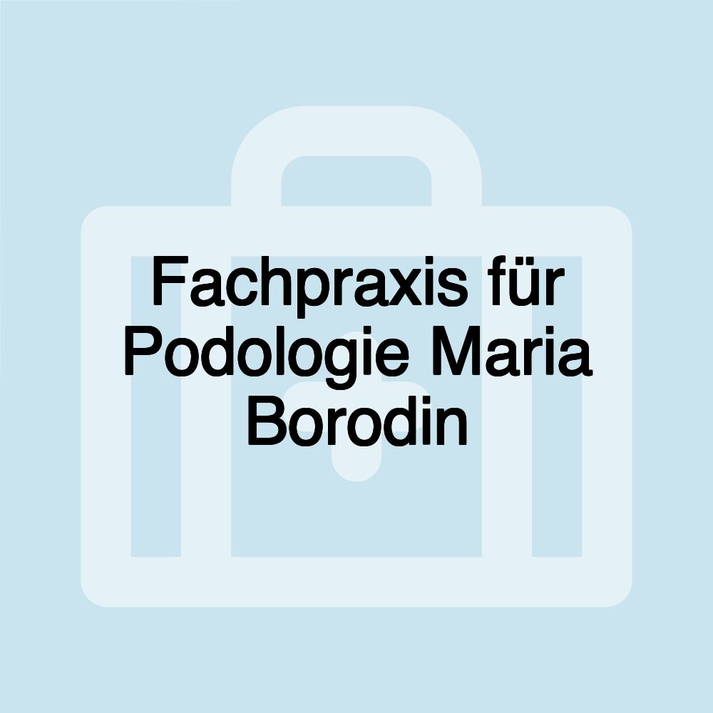 Fachpraxis für Podologie Maria Borodin