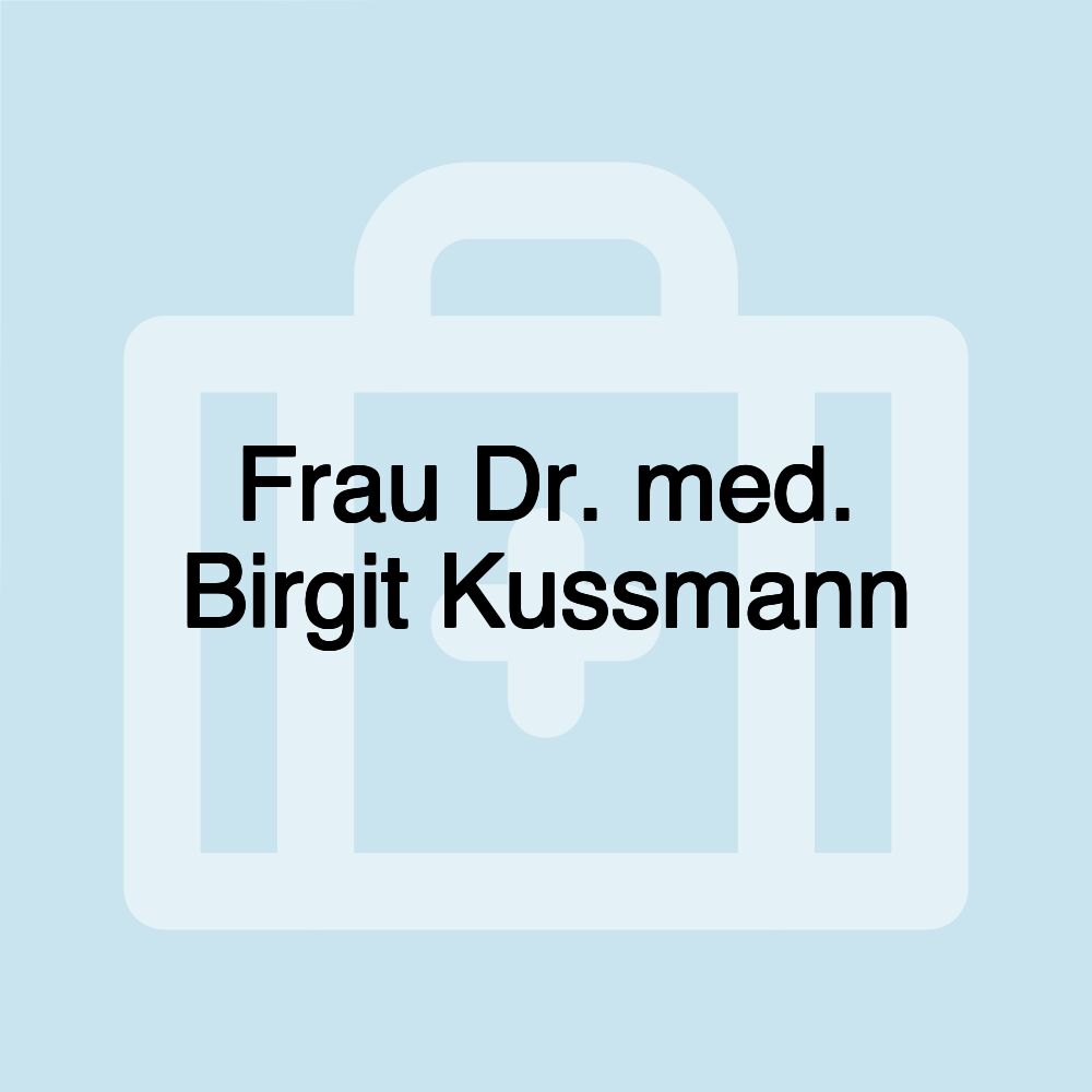 Frau Dr. med. Birgit Kussmann