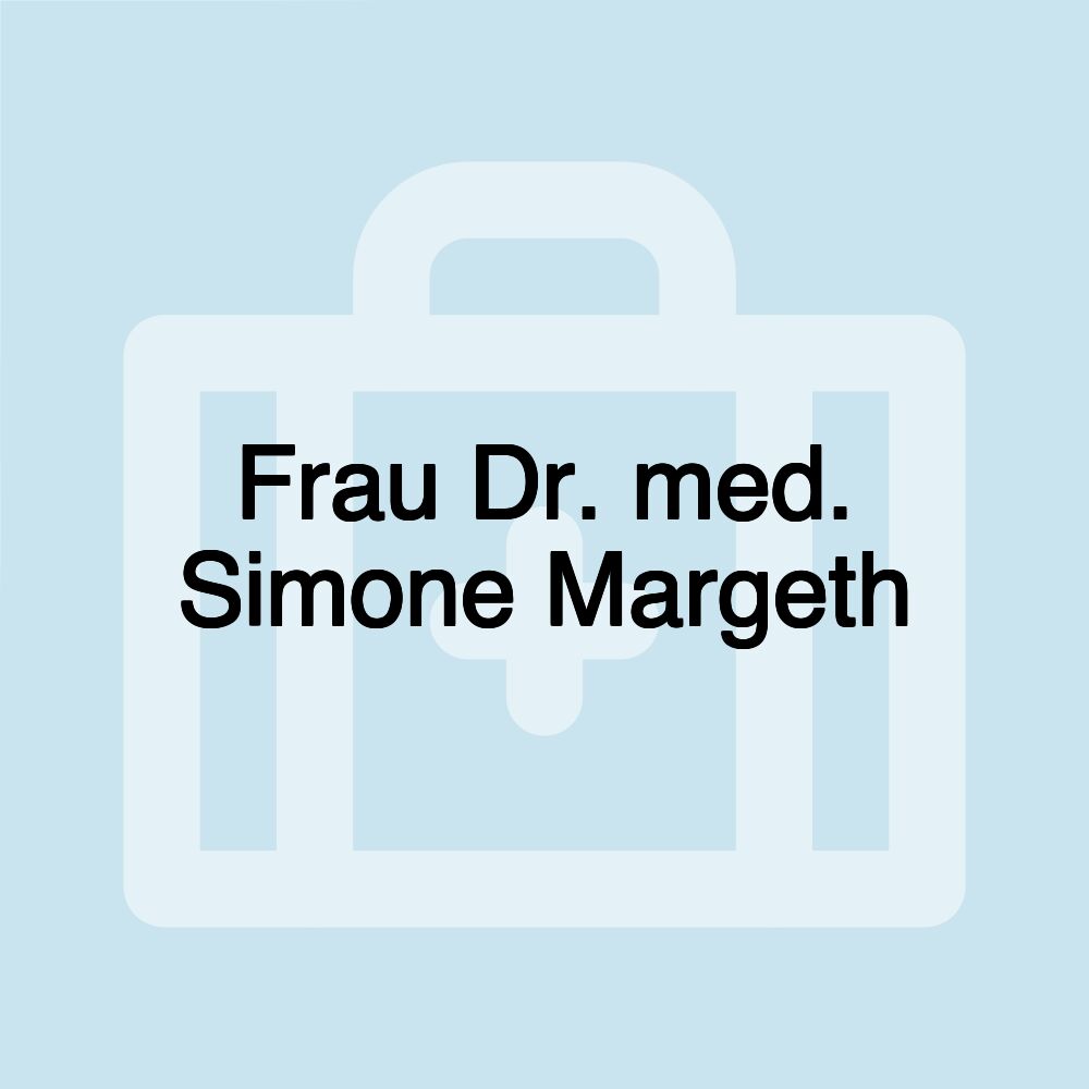 Frau Dr. med. Simone Margeth