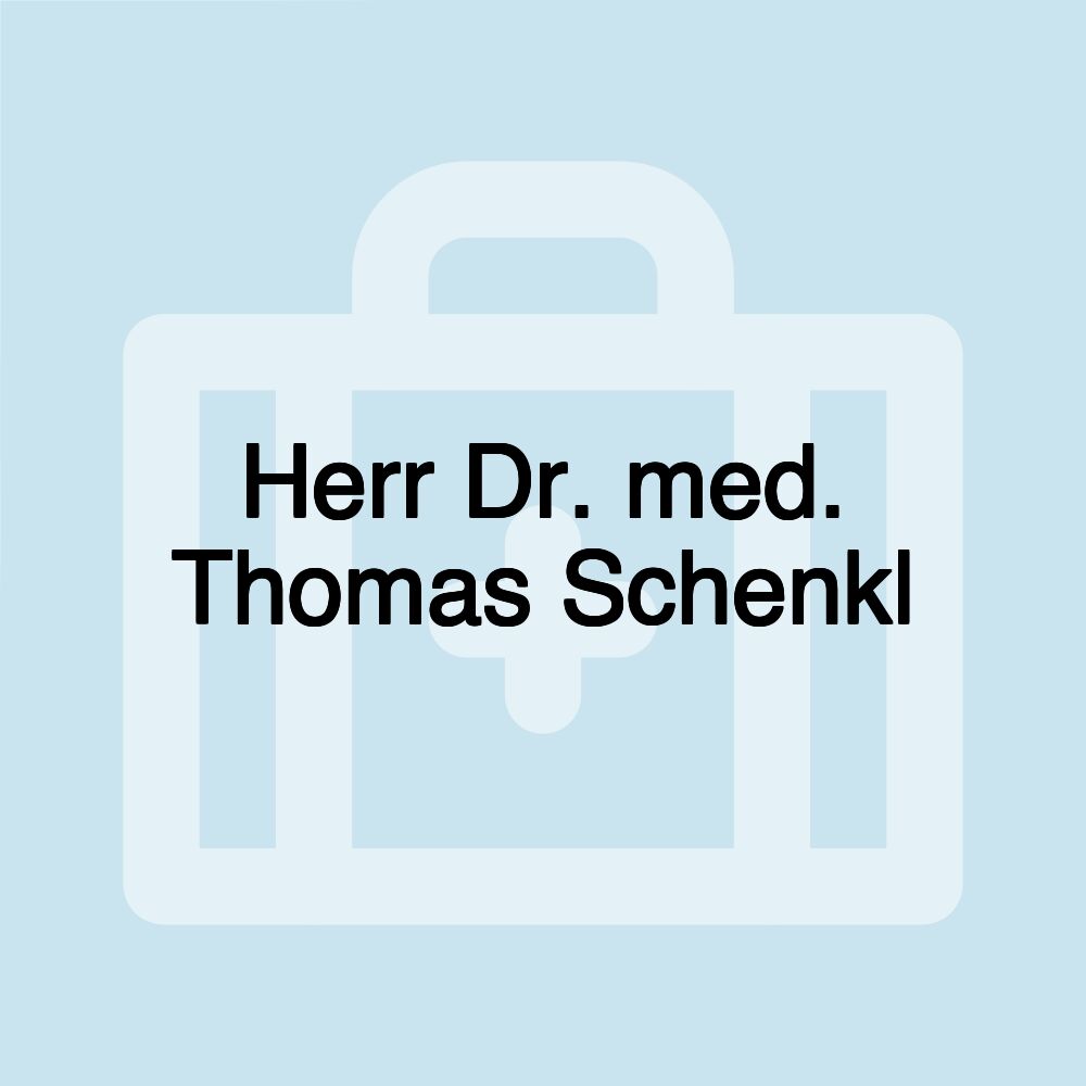 Herr Dr. med. Thomas Schenkl