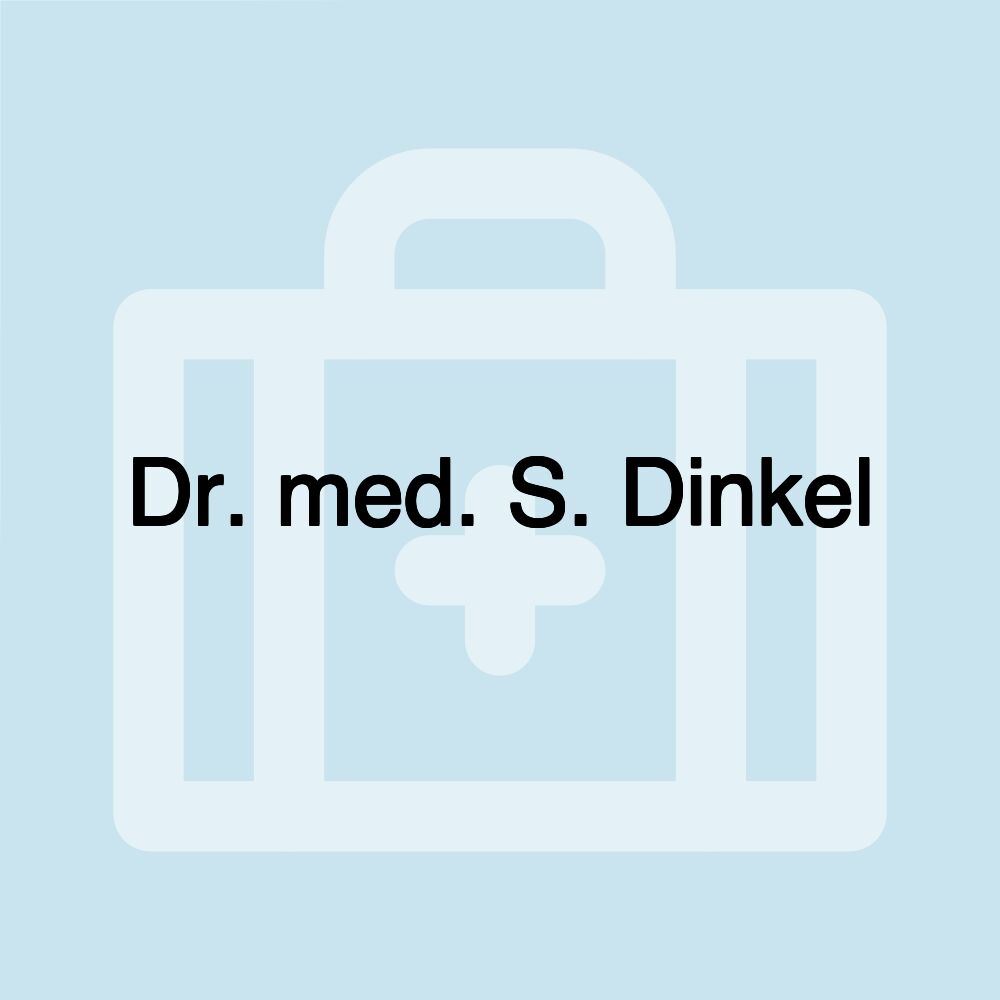 Dr. med. S. Dinkel