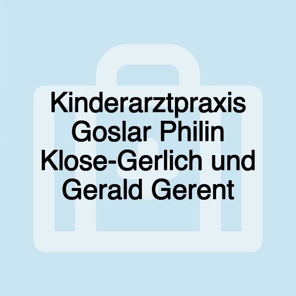 Kinderarztpraxis Goslar Philin Klose-Gerlich und Gerald Gerent