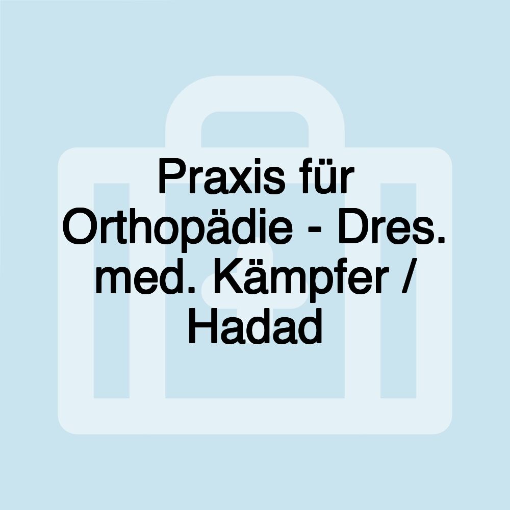 Praxis für Orthopädie - Dres. med. Kämpfer / Hadad