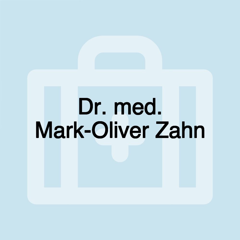 Dr. med. Mark-Oliver Zahn