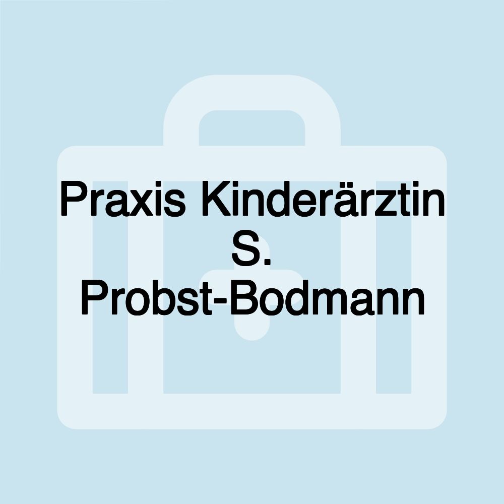 Praxis Kinderärztin S. Probst-Bodmann