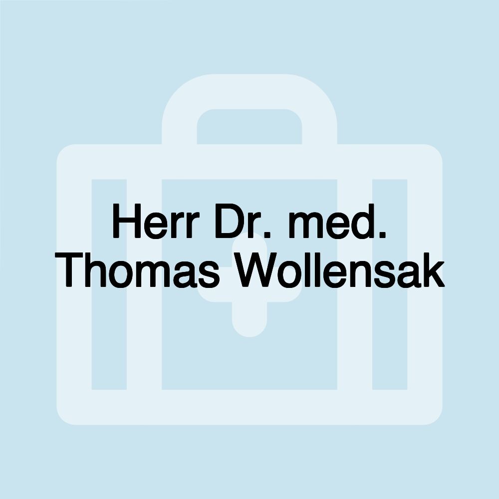 Herr Dr. med. Thomas Wollensak