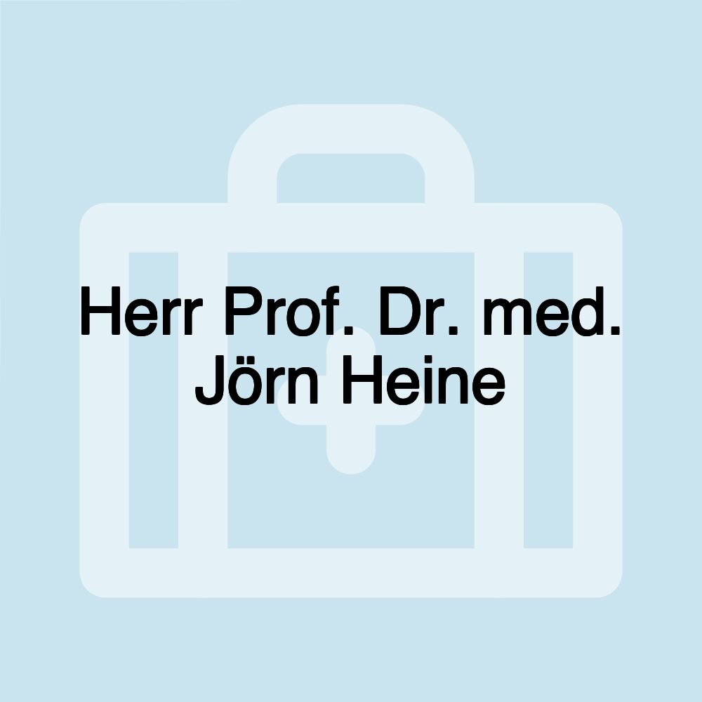 Herr Prof. Dr. med. Jörn Heine