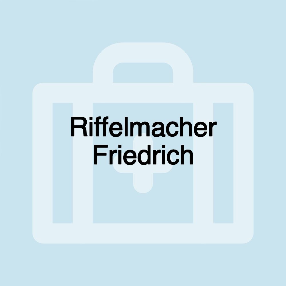 Riffelmacher Friedrich