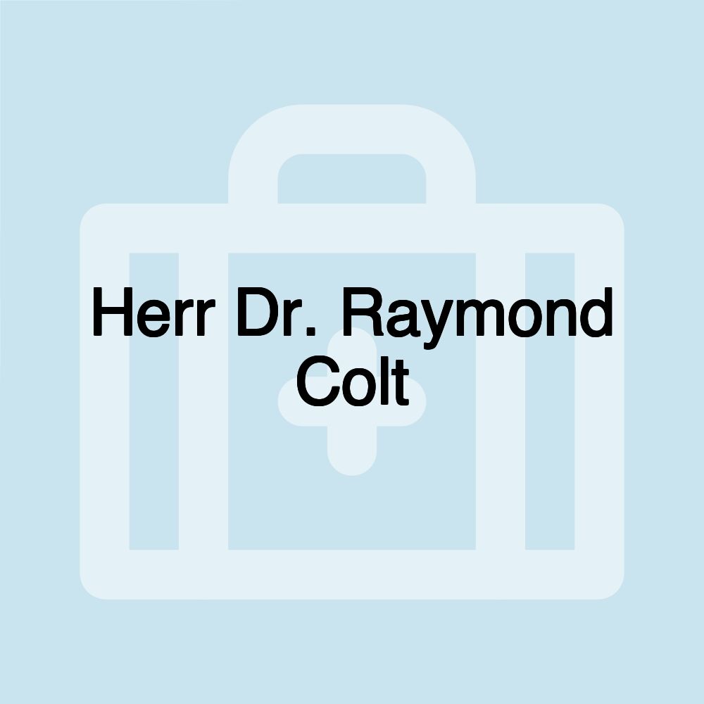 Herr Dr. Raymond Colt