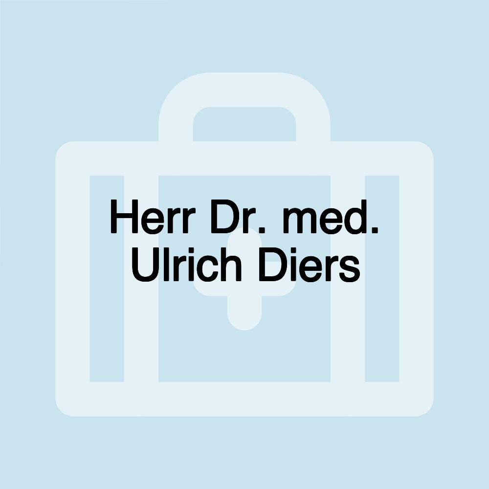 Herr Dr. med. Ulrich Diers