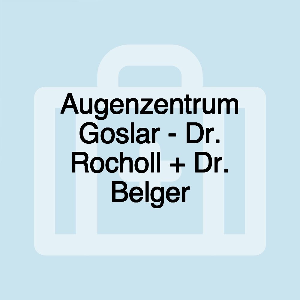 Augenzentrum Goslar - Dr. Rocholl + Dr. Belger