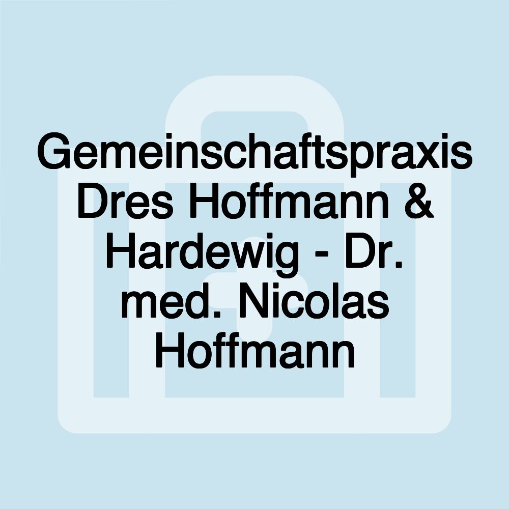 Gemeinschaftspraxis Dres Hoffmann & Hardewig - Dr. med. Nicolas Hoffmann