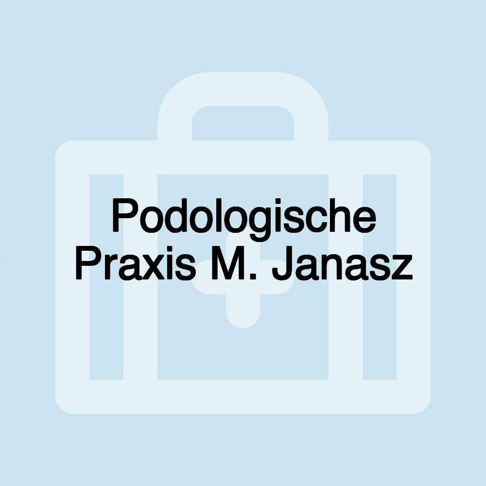 Podologische Praxis M. Janasz