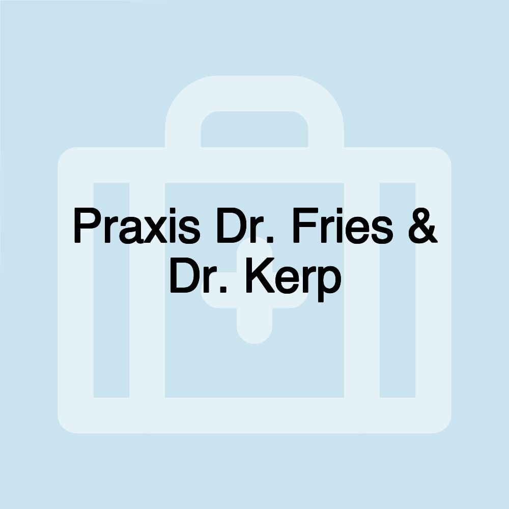 Praxis Dr. Fries & Dr. Kerp