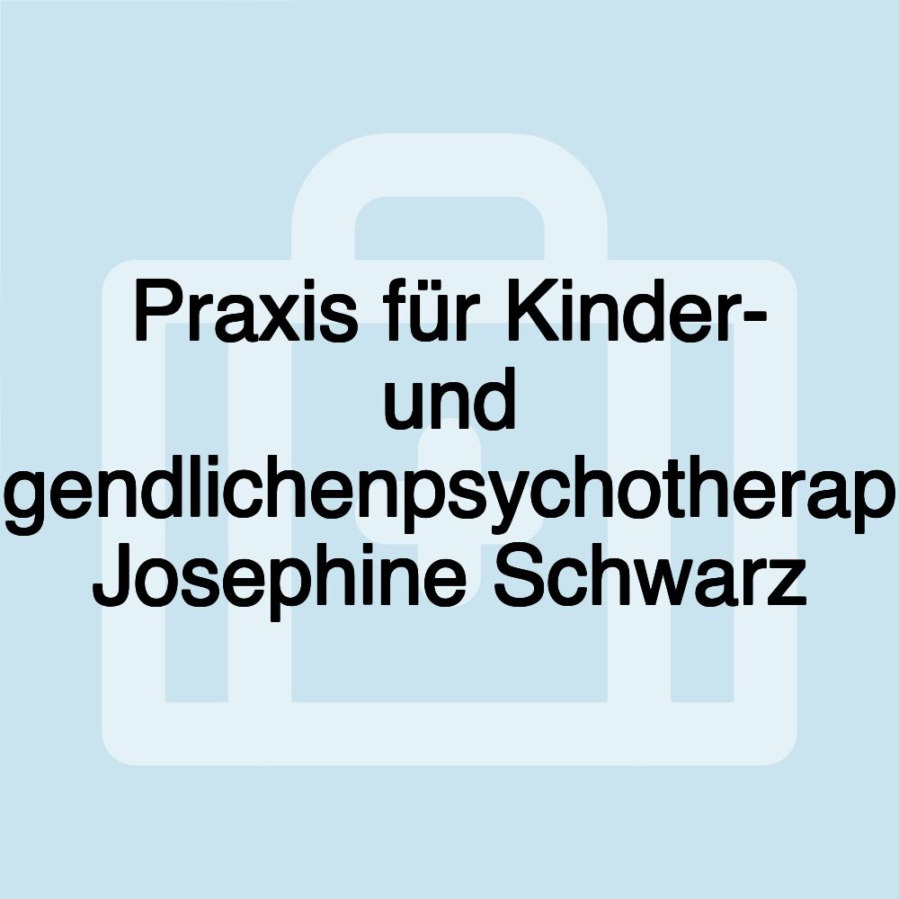 Praxis für Kinder- und Jugendlichenpsychotherapie, Josephine Schwarz