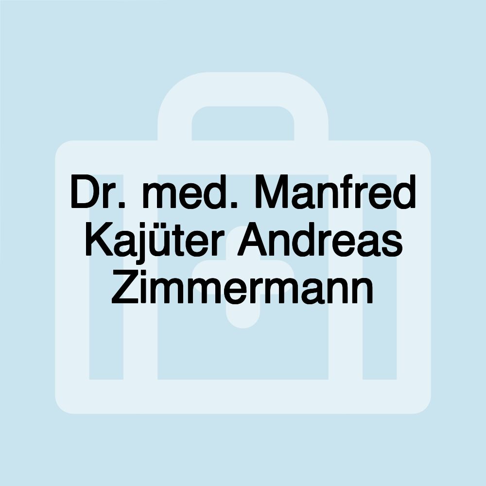 Dr. med. Manfred Kajüter Andreas Zimmermann