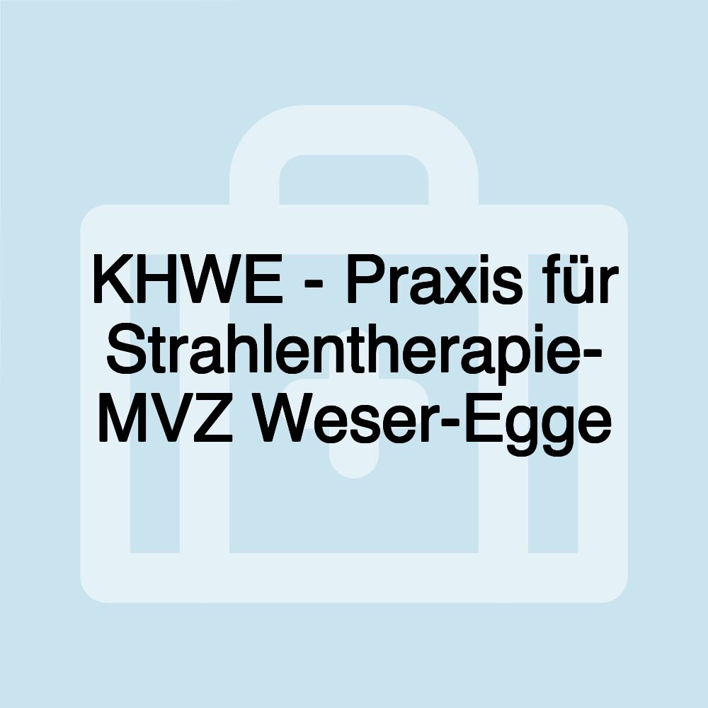 KHWE - Praxis für Strahlentherapie- MVZ Weser-Egge