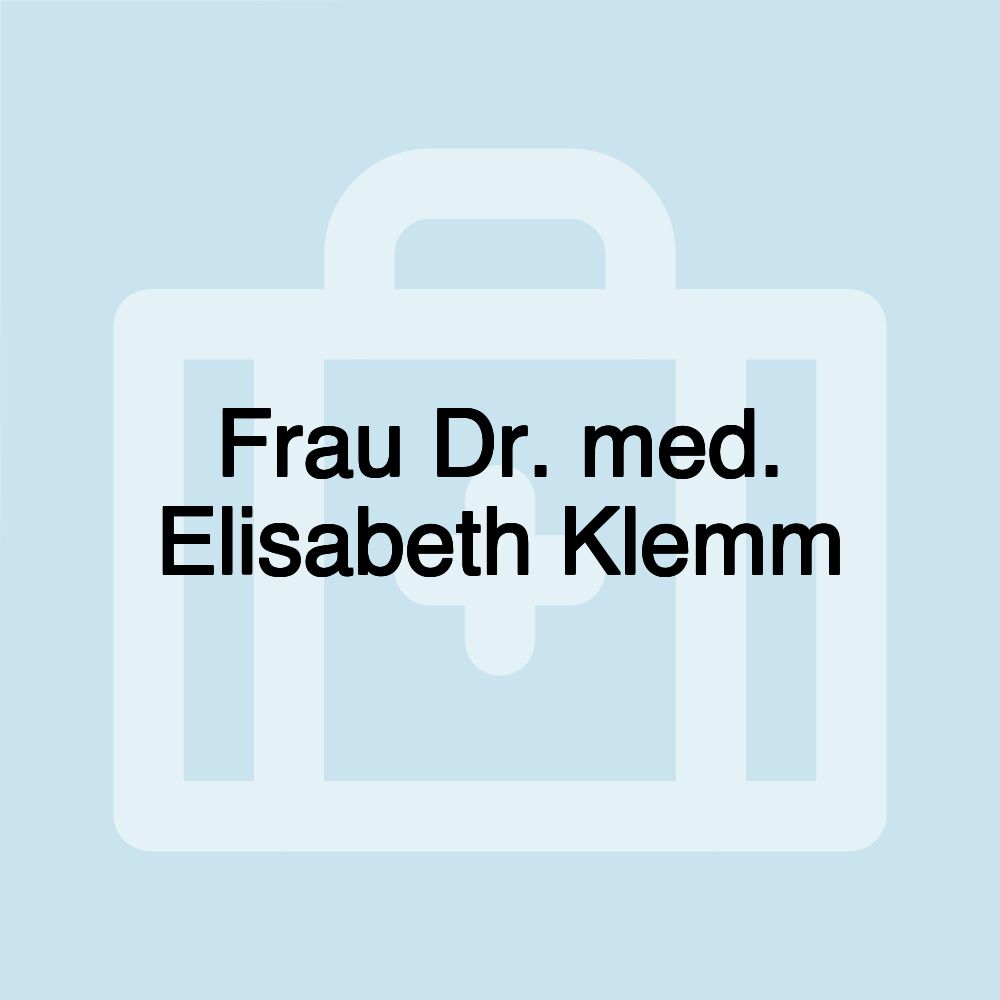 Frau Dr. med. Elisabeth Klemm