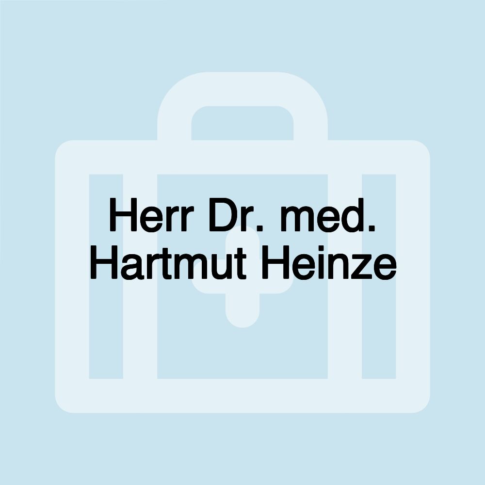 Herr Dr. med. Hartmut Heinze