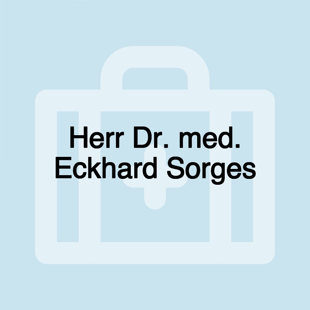 Herr Dr. med. Eckhard Sorges