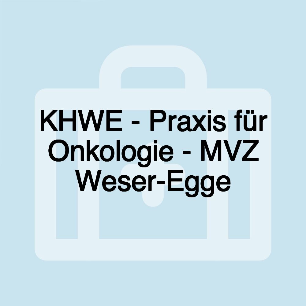 KHWE - Praxis für Onkologie - MVZ Weser-Egge