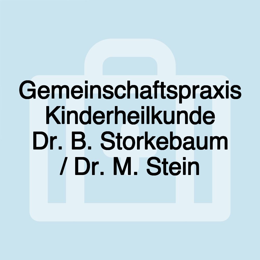 Gemeinschaftspraxis Kinderheilkunde Dr. B. Storkebaum / Dr. M. Stein