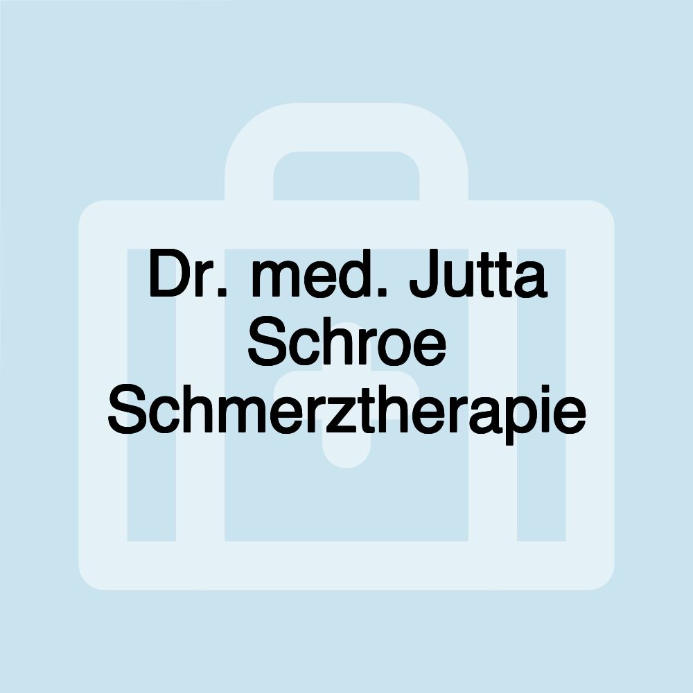 Dr. med. Jutta Schroe Schmerztherapie