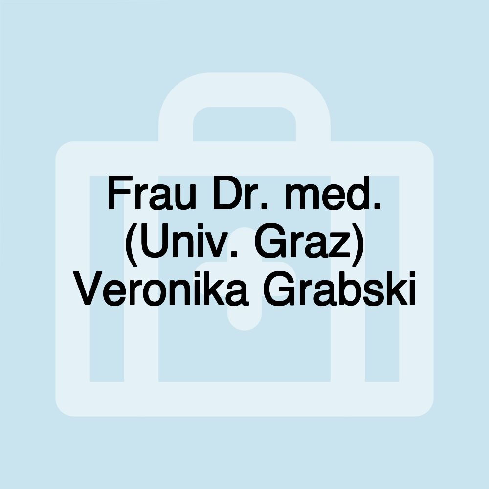 Frau Dr. med. (Univ. Graz) Veronika Grabski