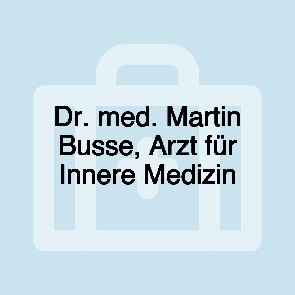 Dr. med. Martin Busse, Arzt für Innere Medizin