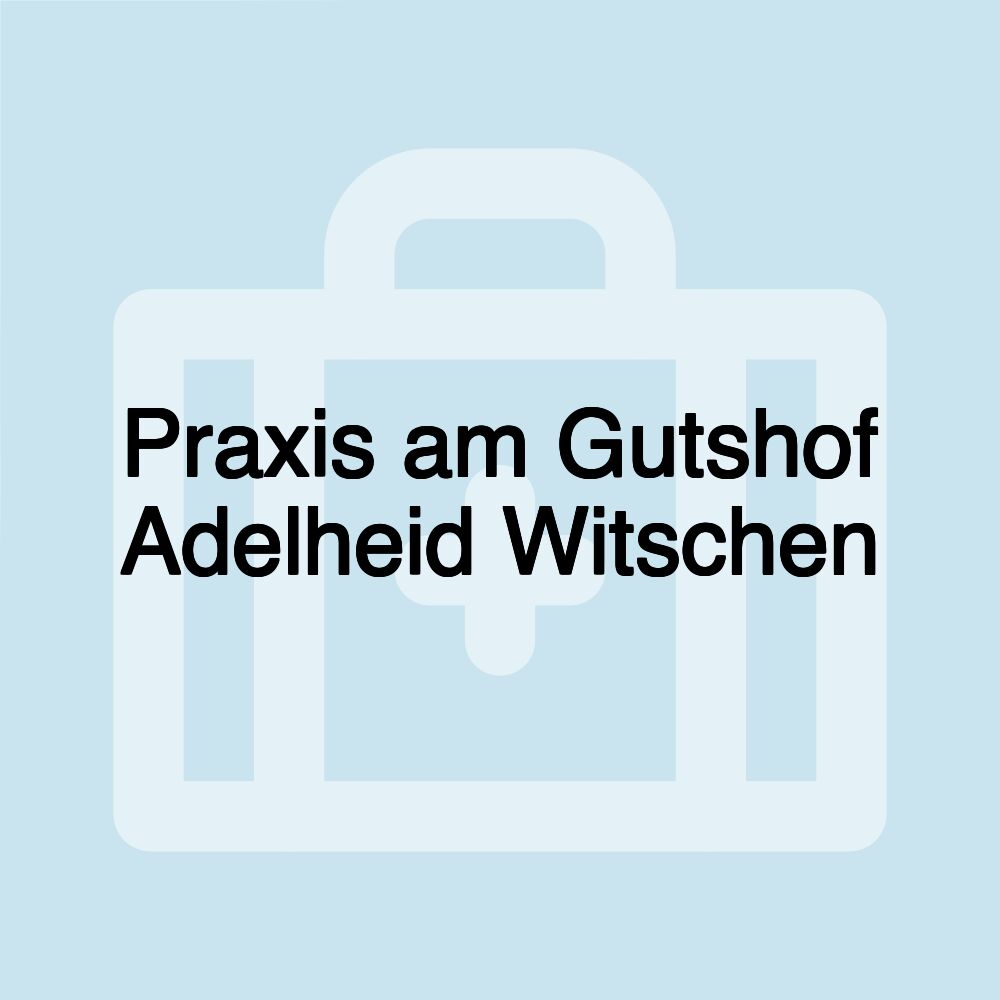 Praxis am Gutshof Adelheid Witschen