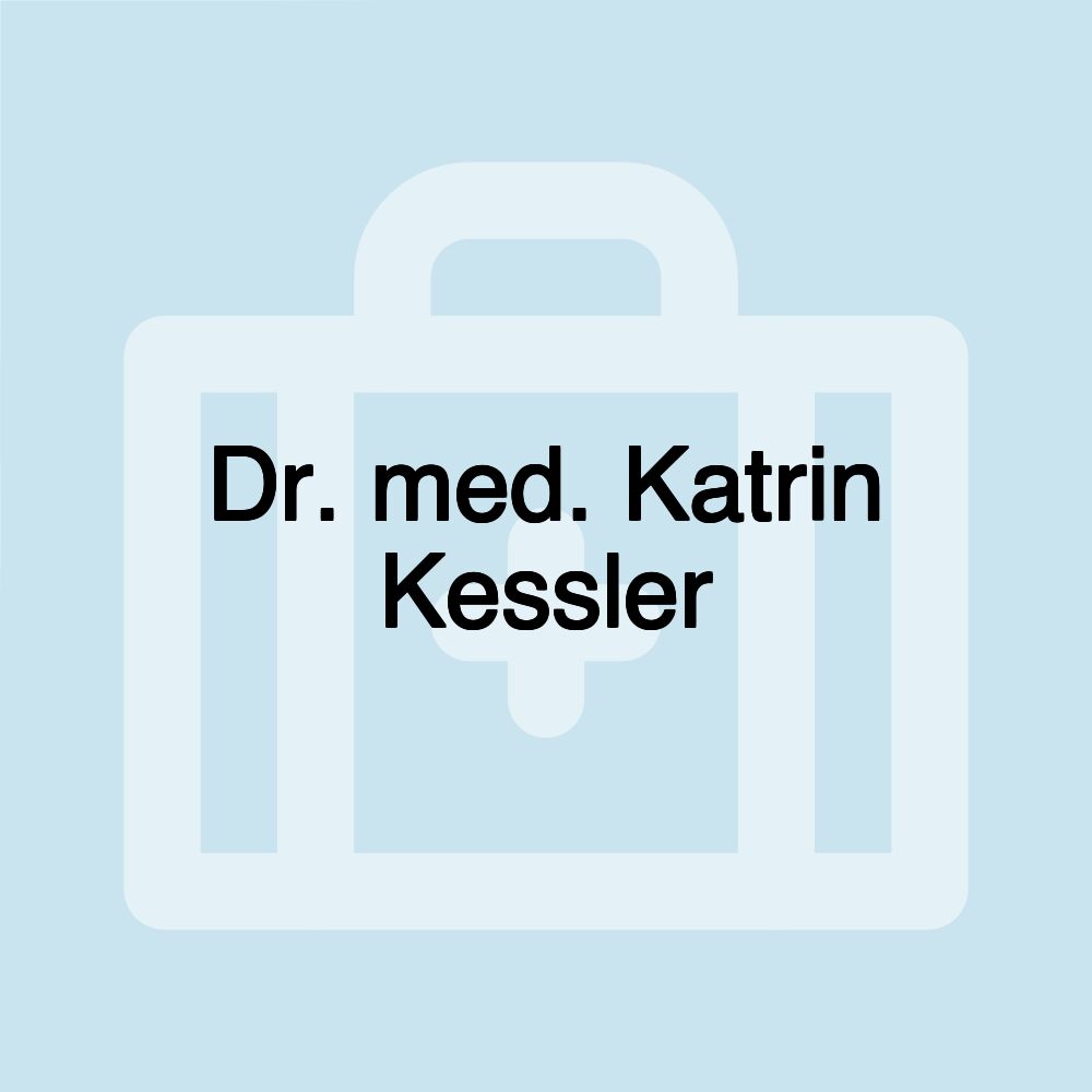 Dr. med. Katrin Kessler