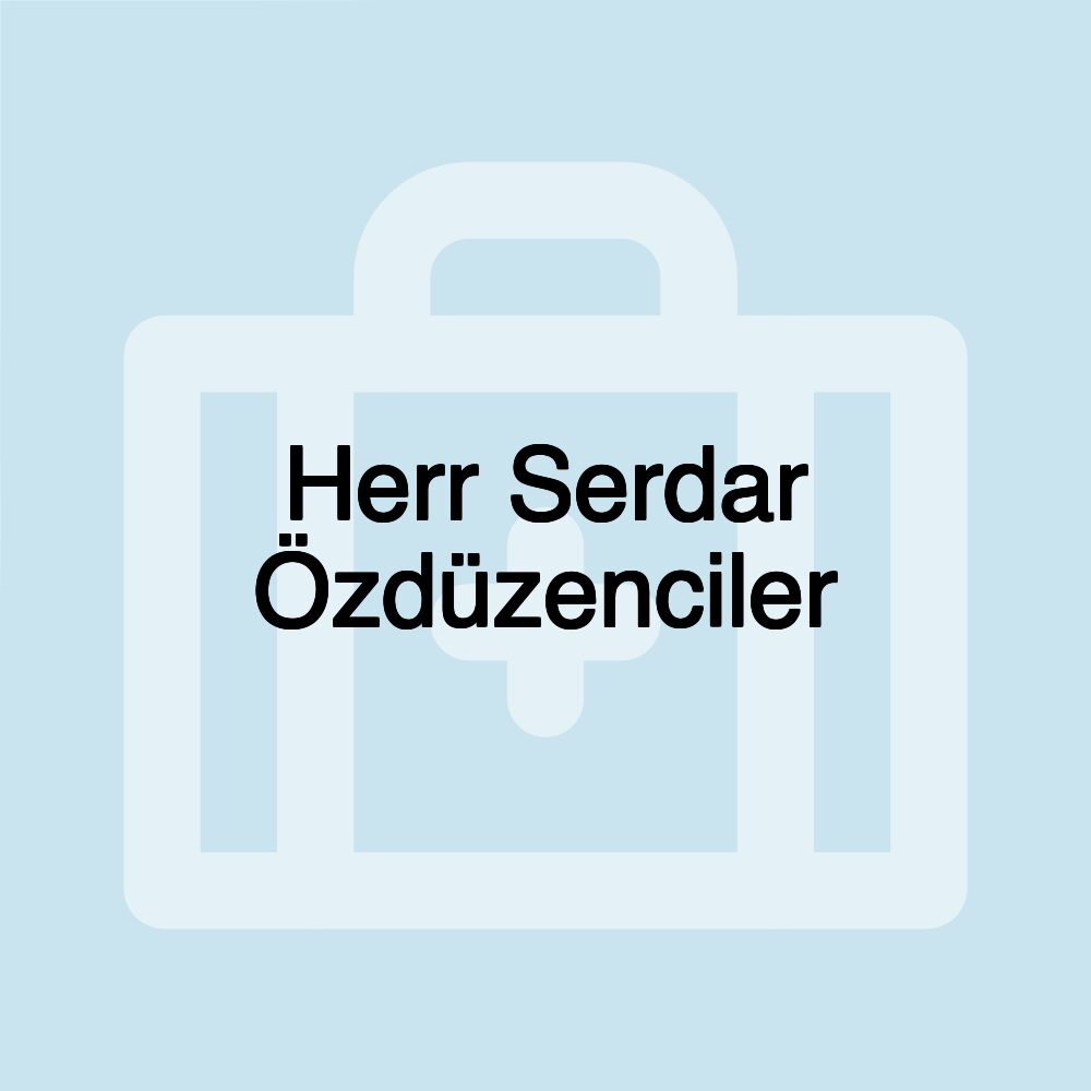 Herr Serdar Özdüzenciler