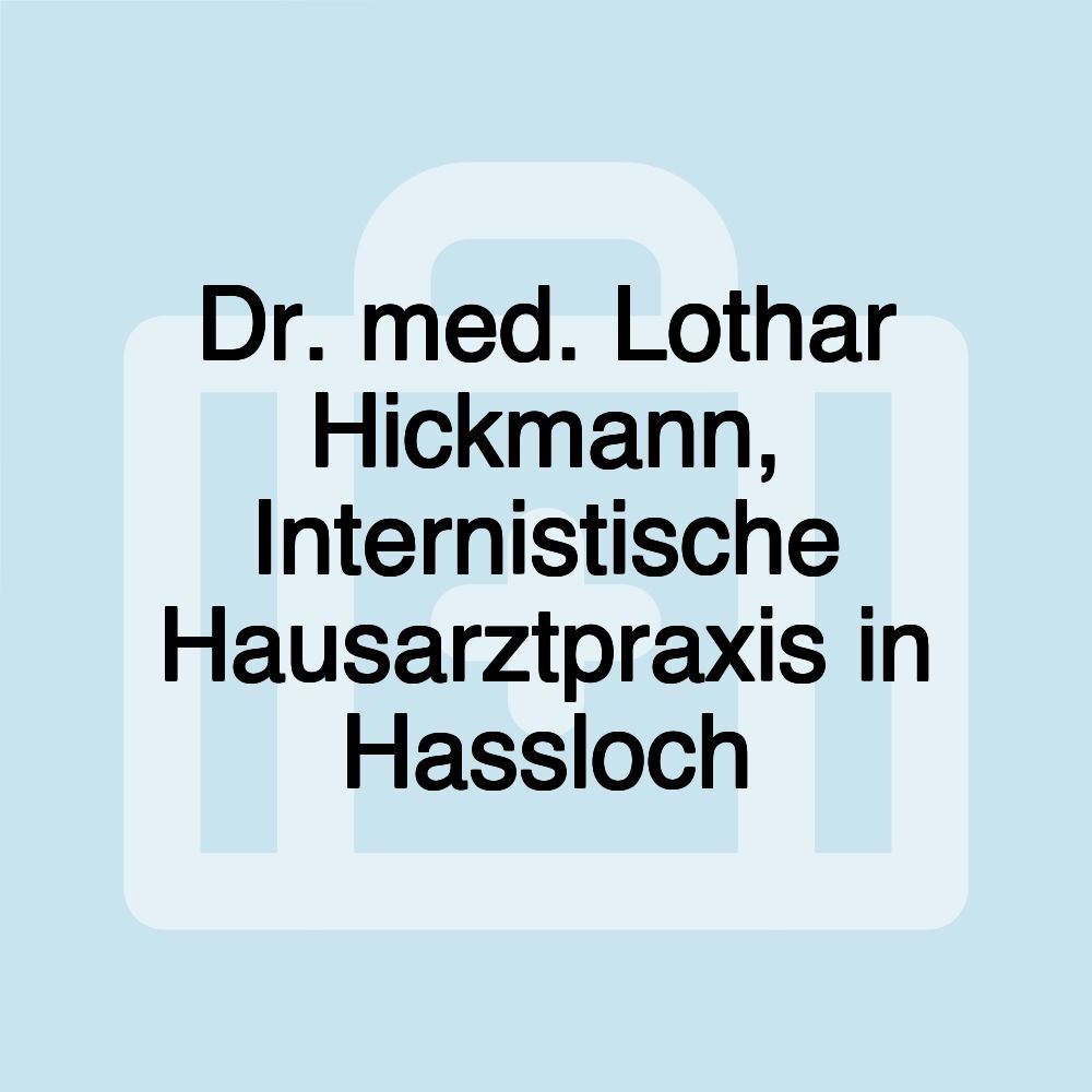 Dr. med. Lothar Hickmann, Internistische Hausarztpraxis in Hassloch