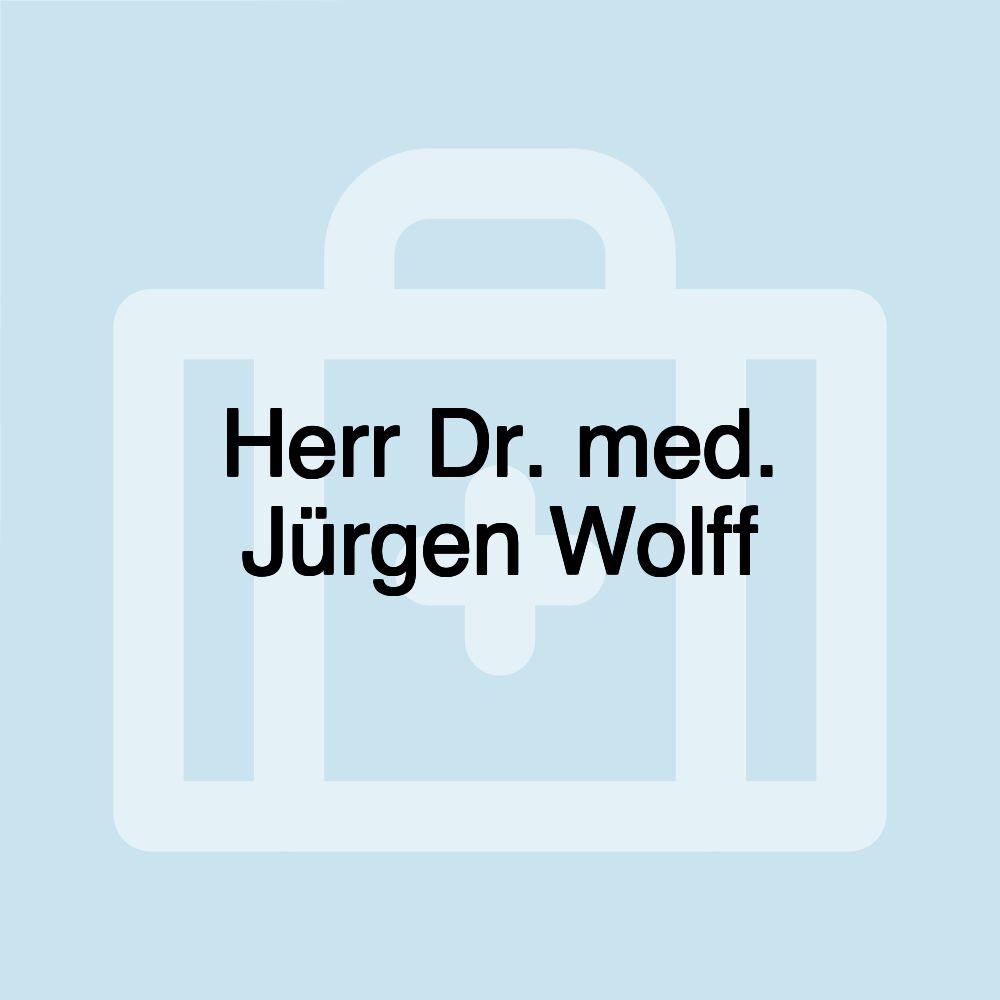 Herr Dr. med. Jürgen Wolff