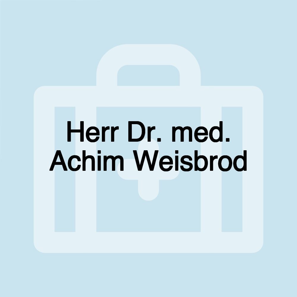 Herr Dr. med. Achim Weisbrod