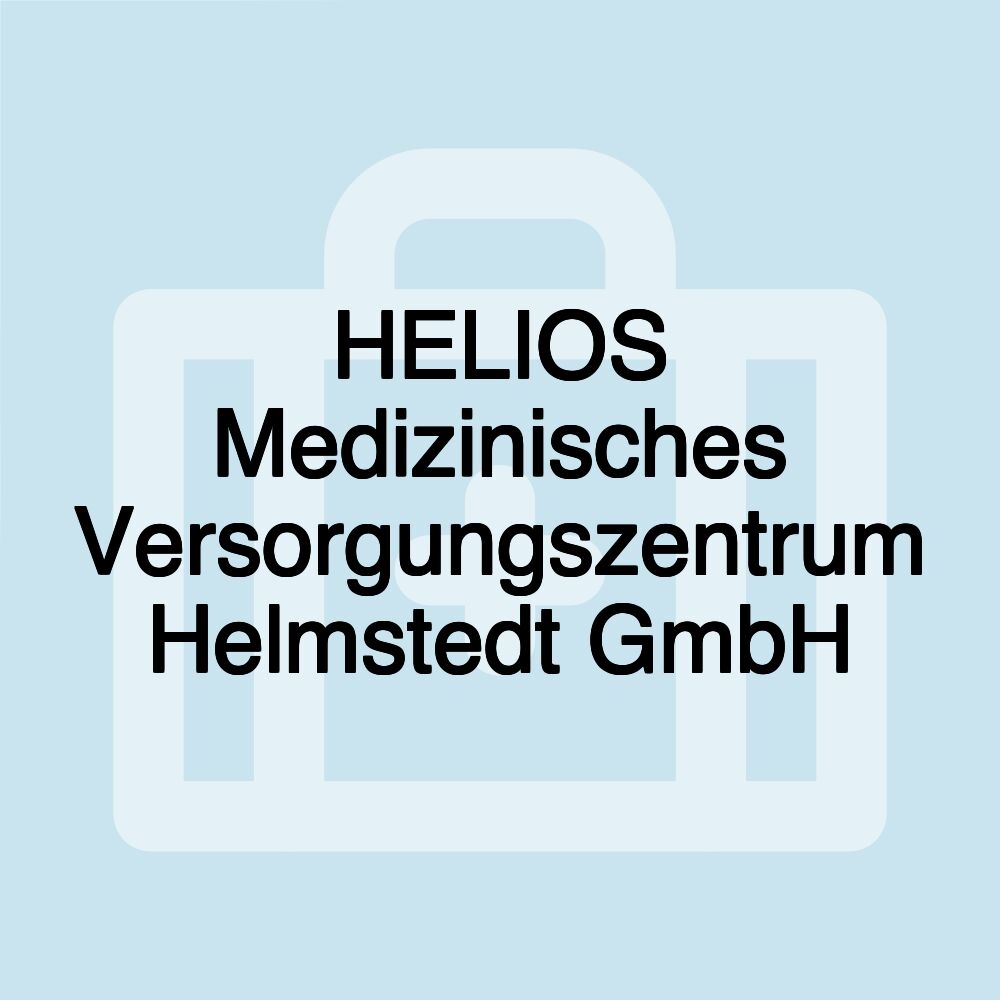 HELIOS Medizinisches Versorgungszentrum Helmstedt GmbH