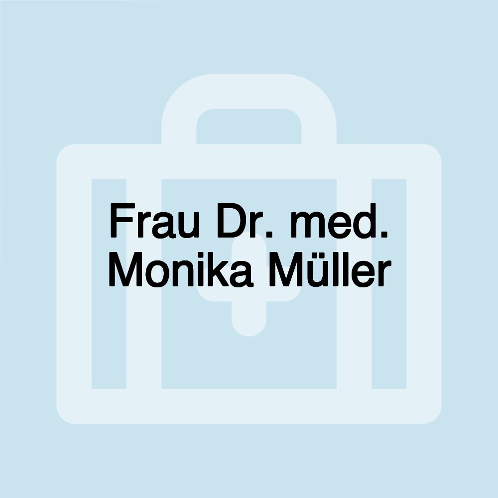 Frau Dr. med. Monika Müller