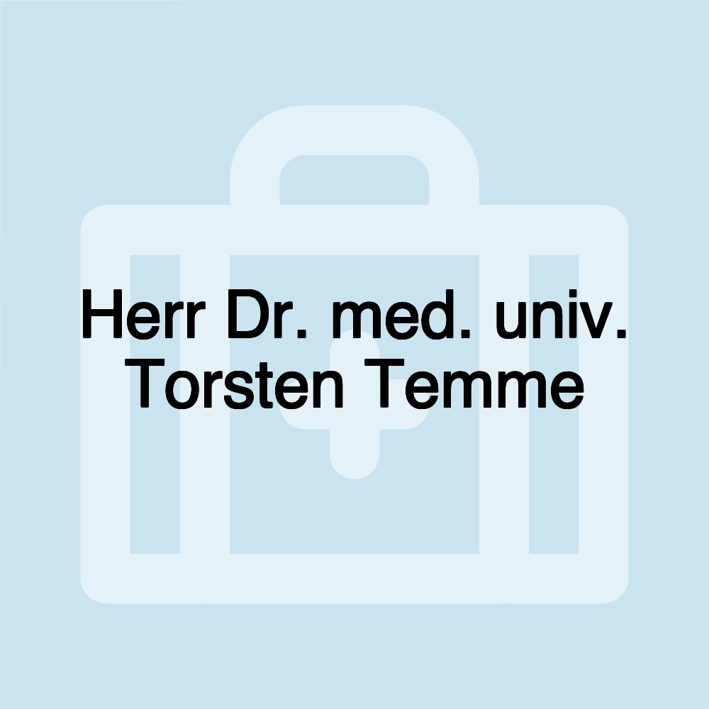 Herr Dr. med. univ. Torsten Temme