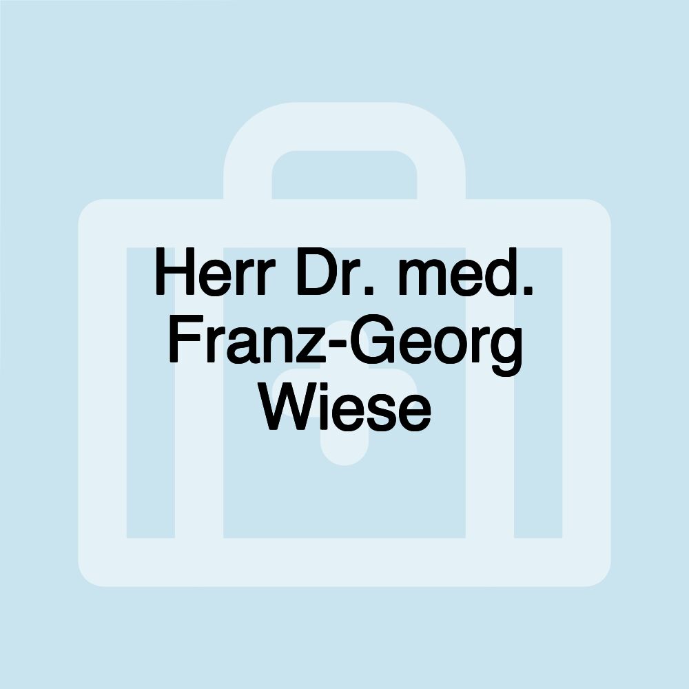 Herr Dr. med. Franz-Georg Wiese