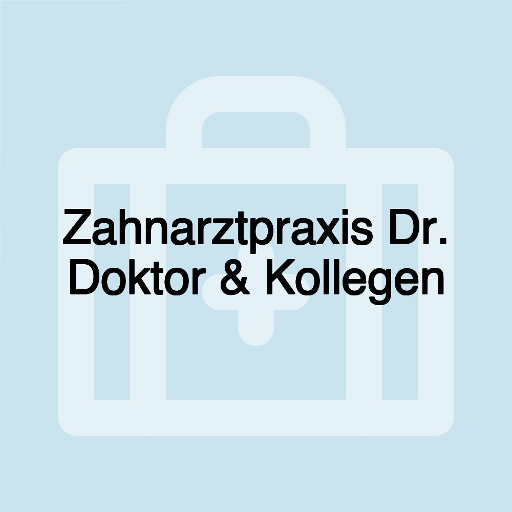 Zahnarztpraxis Dr. Doktor & Kollegen