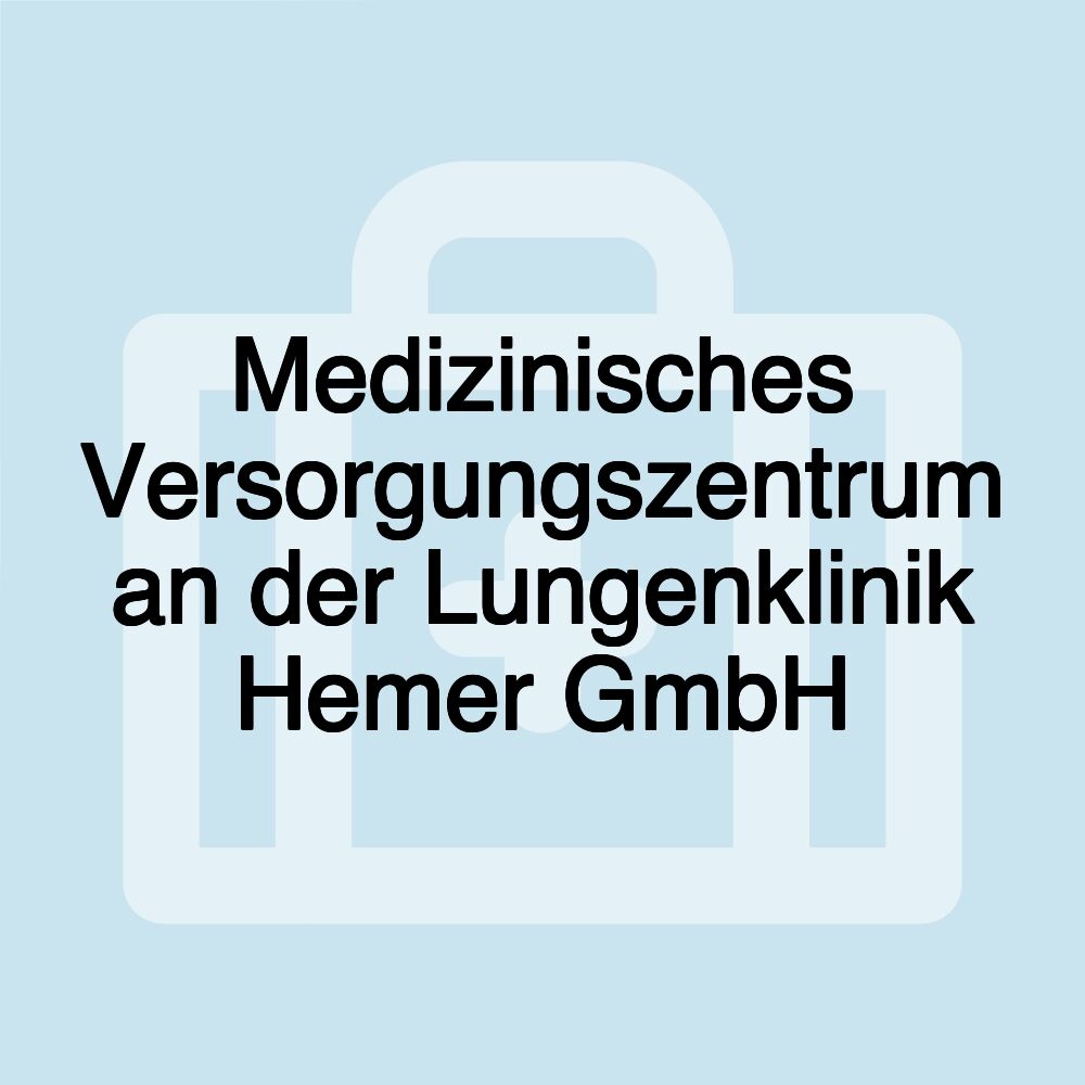 Medizinisches Versorgungszentrum an der Lungenklinik Hemer GmbH