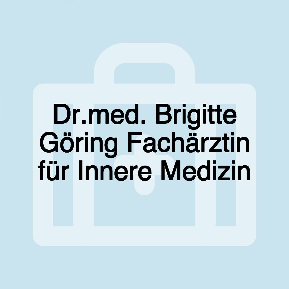 Dr.med. Brigitte Göring Fachärztin für Innere Medizin