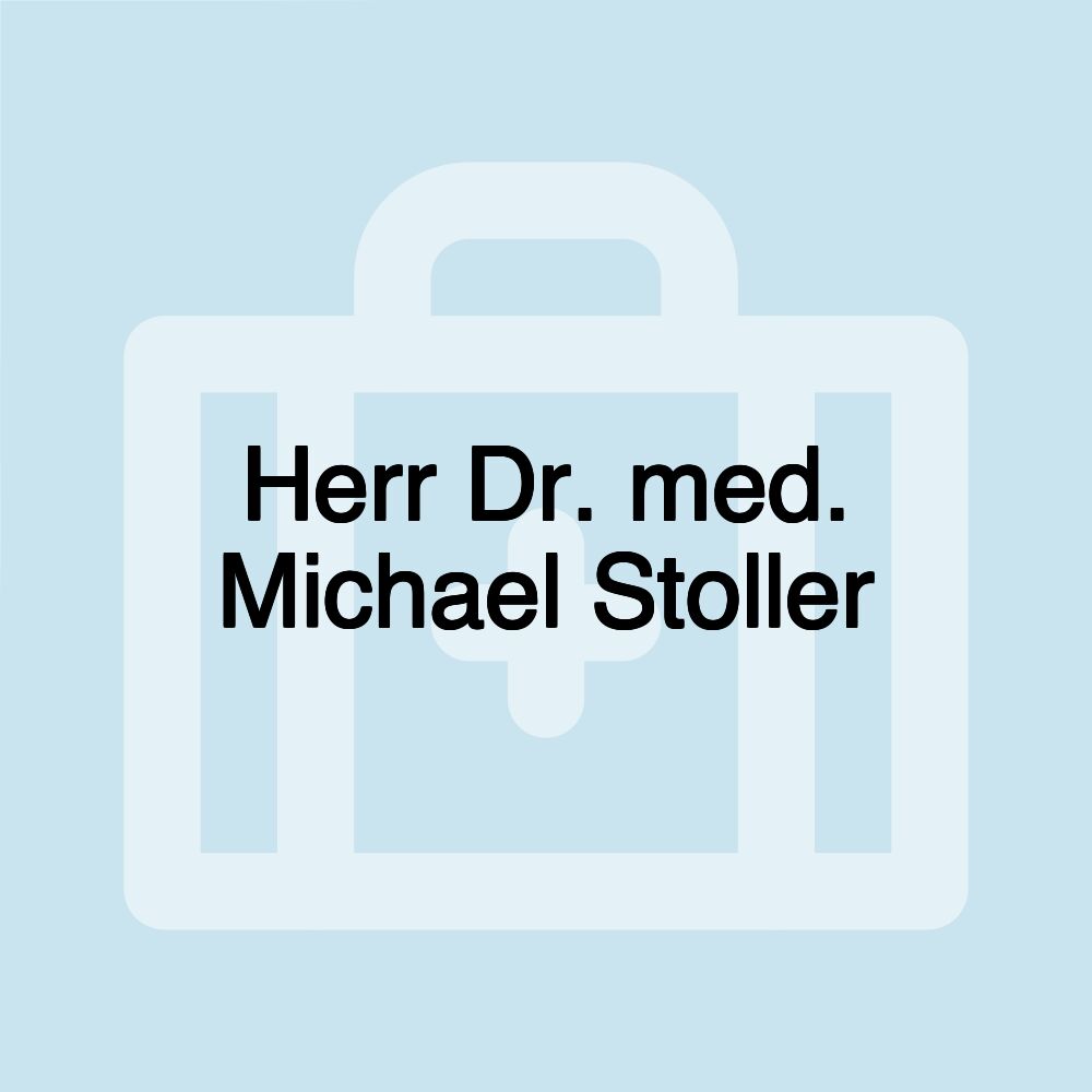 Herr Dr. med. Michael Stoller