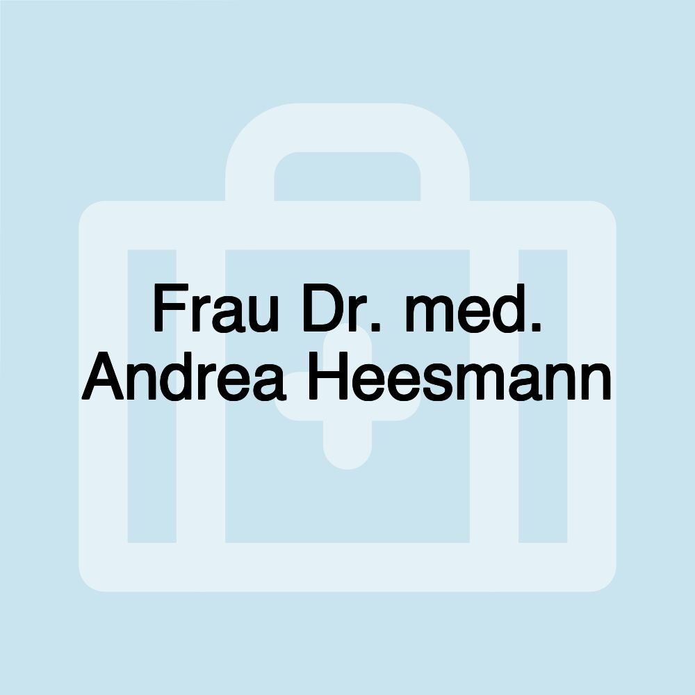 Frau Dr. med. Andrea Heesmann