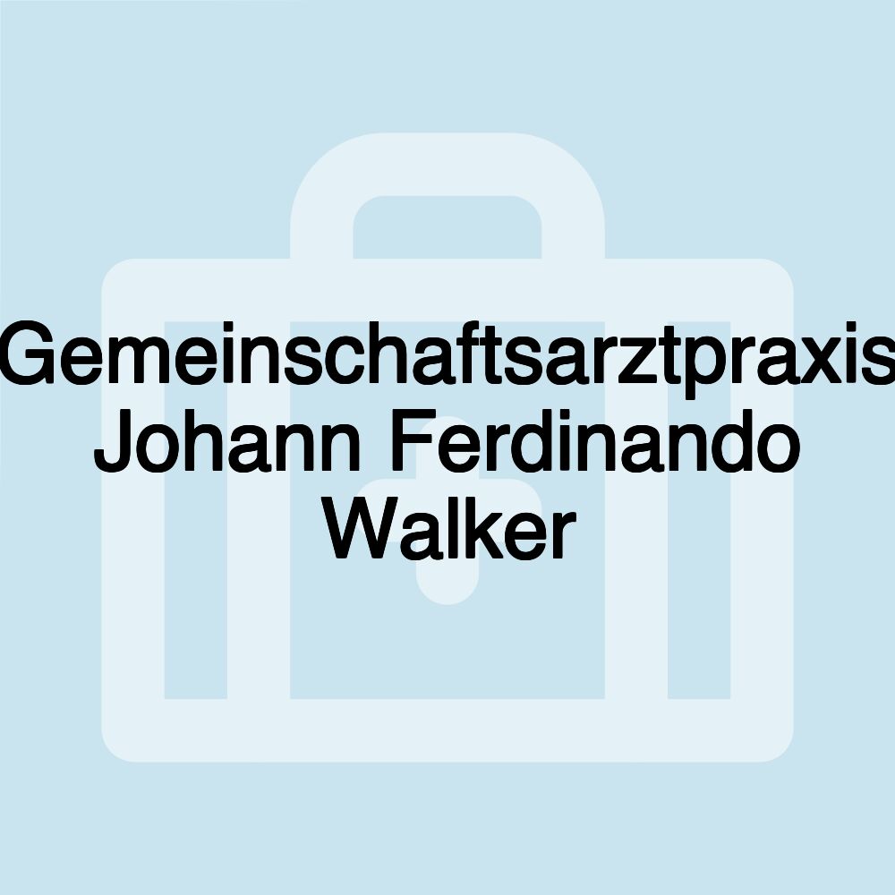 Gemeinschaftsarztpraxis Johann Ferdinando Walker